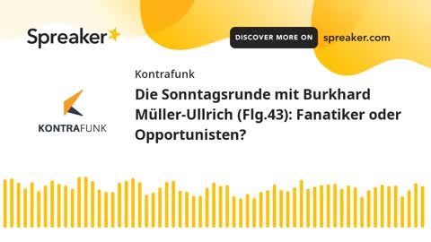 Die Sonntagsrunde mit Burkhard Müller-Ullrich - Folge 43 - Fanatiker oder Opportunisten?