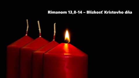 Rimanom 13,8-14 - Blízkosť Kristovho dňa