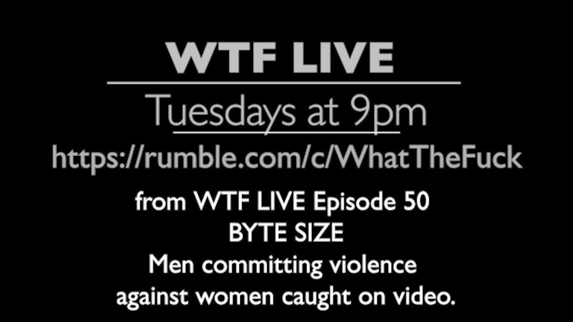 Men committing violence against women caught on video - WTF LIVE BYTE SIZE