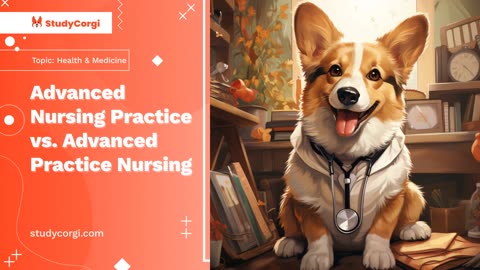 Advanced Nursing Practice vs. Advanced Practice Nursing - Research Paper Example