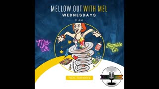 Mellow Out With Mel Ep16