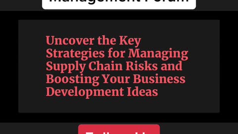 Uncover the Key Strategies for Managing Supply Chain Risks and Boosting Your Business Development