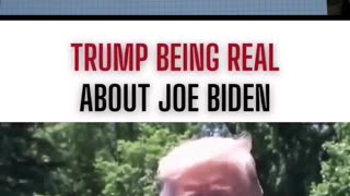 Trump keep it real about Biden