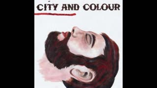 City And Colour - Bring Me Your Love Mixtape
