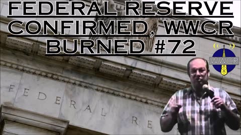 Federal Reserve Confirmed, WWCR Burned #72 - Bill Cooper