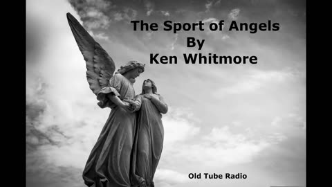 The Sports of Angels by Ken Whitmore. BBC RADIO DRAMA