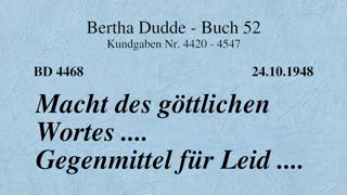 BD 4468 - MACHT DES GÖTTLICHEN WORTES .... GEGENMITTEL FÜR LEID ....