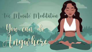 10 Minute Meditation You Can Do Anywhere
