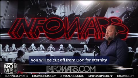 Alex Jones: If you serve Satan, you will be cut off from God for eternity in a false reality