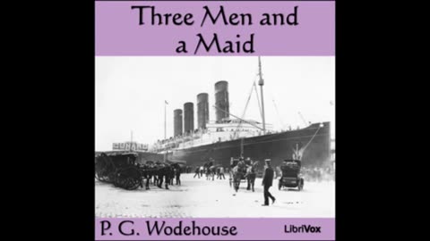Three Men and a Maid by P. G. Wodehouse - FULL AUDIOBOOK