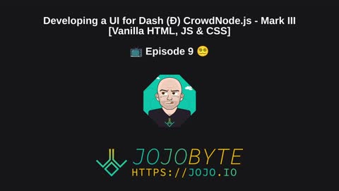 Developing a UI for Dash (Ð) CrowdNode.js - Mark III [Vanilla HTML, JS & CSS] 📺 Episode 9 😵‍💫
