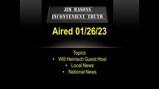 Jim Mason's Inconvenient Truth 01/26/2023