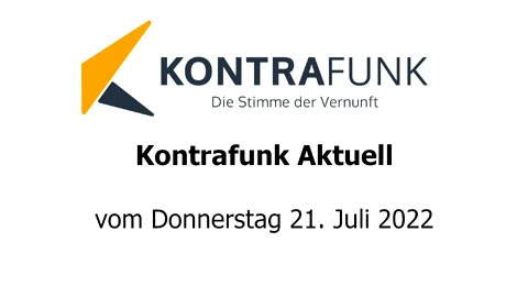 Kontrafunk aktuell vom 21. Juli 2022