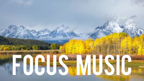 Focus Music for Work and Studying, Background Music for Concentration, Study Music