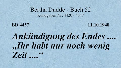 BD 4457 - ANKÜNDIGUNG DES ENDES .... "IHR HABT NUR NOCH WENIG ZEIT ...."