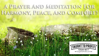 A Prayer And Meditation For Harmony, Peace, And Comfort!