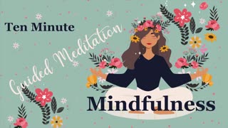 10 Minute Mindfulness Meditation