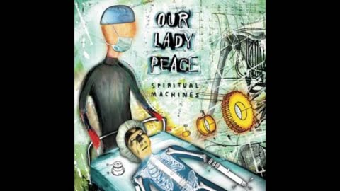 Our Lady Peace - Spiritual Machines Mixtape