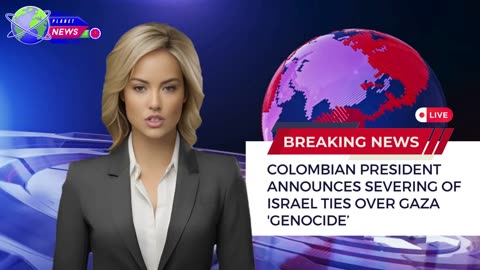 Colombian President Announces Severing of Israel Ties Over Gaza 'Genocide'