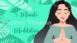 5 Minute Meditation for Positive Thinking