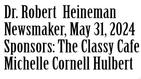 Wlea Newsmaker, May 31, 2024, Dr Bob Heineman