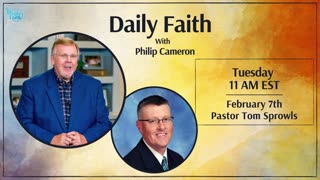 Daily Faith with Philip Cameron: Special Guest Pastor Tom Sprowls