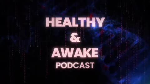 Healthy & Awake Podcast Trailer