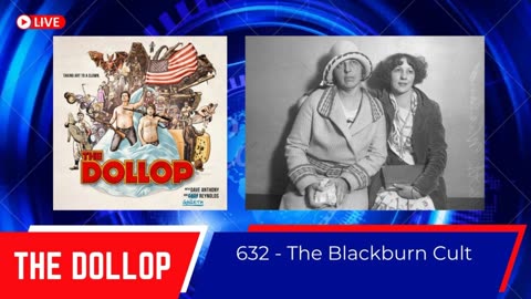 The Dollop #632 - The Blackburn Cult