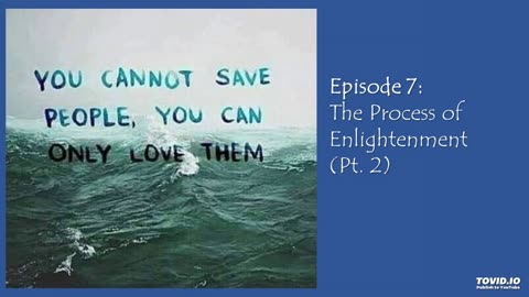 Episode 7: The Process of Enlightenment (Pt. 2)
