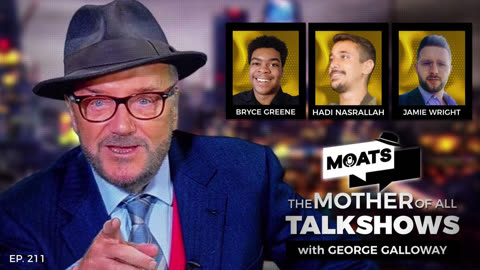 THE DAY THE EARTH MOVED - MOATS Episode 211 with George Galloway