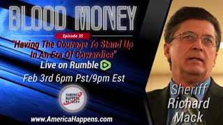 Blood Money Episode 35 with Sheriff Richard Mack "Courage in the age of Cowardice"