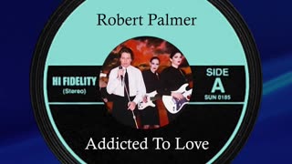#1🎧 May 9th 1986, Addicted To Love by Robert Palmer