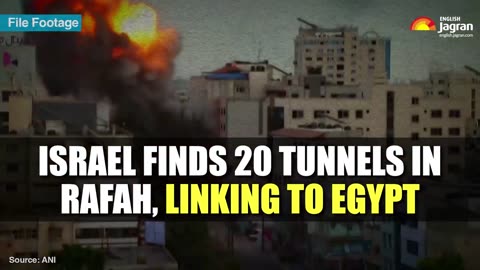 World News_ Israel Finds 20 Tunnels In Rafah, Linking To Egypt _ Jagran English News Updates