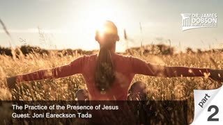 The Practice of the Presence of Jesus - Part 2 with Guest Joni Eareckson Tada