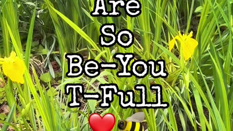 You Are Bee-You T-Full! 💕