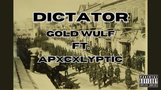 Gold Wulf & Apxcxlyptic - Dictator