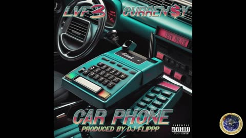 LvF3 - CAR PHONE FEATuRiNG CuRREN$y (PRODuCED By DJ FLiPPP) JET LiFE