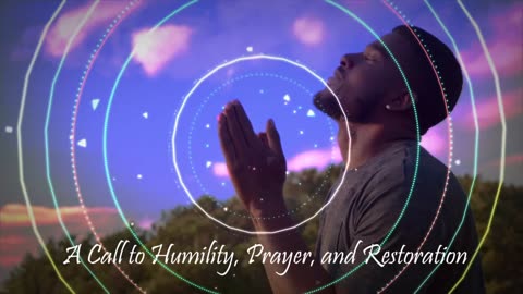 A Call to Humility, Prayer, and Restoration