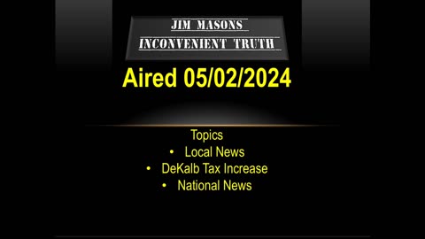 Jim Mason’s Inconvenient Truth 05/02/2024