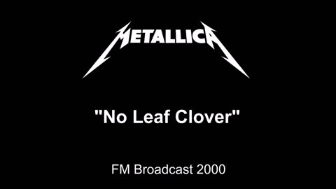 Metallica - No Leaf Clover (Live in Chicago, Illinois 2000) FM Broadcast