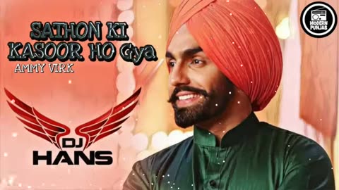 Sathon Ki Kasoor Ho Gya | Ammy Virk | Dj Hans | New Punjabi Songs 2020 |Rv