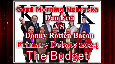 The Budget Debate with Dan Frei vs Donny Rotten Bacon - 2024 Nebraska Primary Debate
