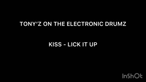 TONY’Z ON THE ELECTRONIC DRUMS - LICK IT UP (KISS)