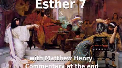 📖🕯 Holy Bible - Esther 7 with Matthew Henry Commentary at the end.