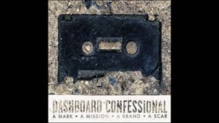 Dashboard Confessional - A Mark, A Mission, A Brand, A Scar Mixtape
