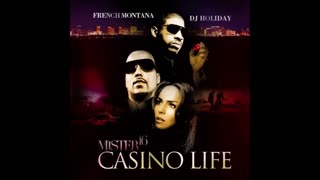 French Montana - Mister 16 Casino Life Mixtape