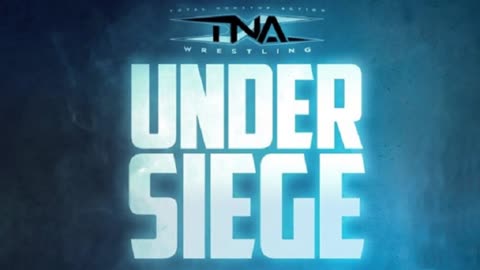 TNA UNDER SEIGE 2024 : GET HYPED