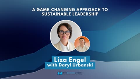 A Game-Changing Approach to Sustainable Leadership with Liza Engel