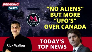 UFO Pattern Developing With More Shot Down: Trudeau & John Kirby on Maverick News