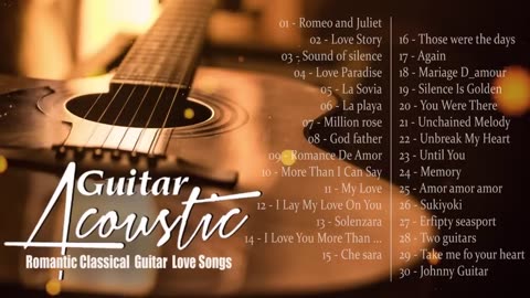 TOP 30 MOST BEAUTIFUL GUITAR MUSIC - Romantic classical guitar lyric music - Relaxing guitar music